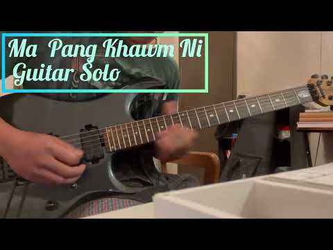 Ma Pang Khawm ni Guitar Solo