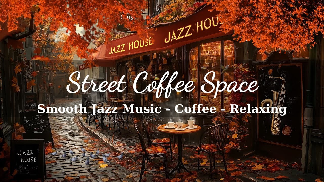 Romantic Autumn Coffee Street Ambience - Enjoy Autumn Moment of Peace with Bossa Nova Jazz Music