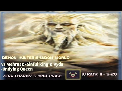 demon hunter:shadow world,vs Mehrnaz - sinful king & Ayda - Undying Queen,final chapter 5 new stage.