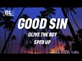 GOOD SIN SPED UP LYRICS - OLIVETHEBOY FT KIN GREENGO lets sin good sin come on good sin alhamdullah