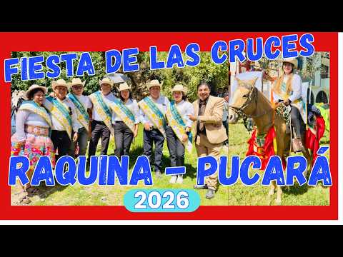 FIESTA DE LAS CRUCES - MAYORDOMOS : PHOL TINTAYA Y CARMEN RAMOS - RAQUINA PUCARÁ 2026 ( primer dia )