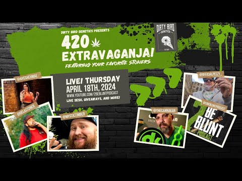 420 Extravaganja | 2 Be Blunt LIVE