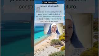 MENSAGEM ESPIRITA 10 JOANNA DE ANGELIS MUDAR PARA MELHOR