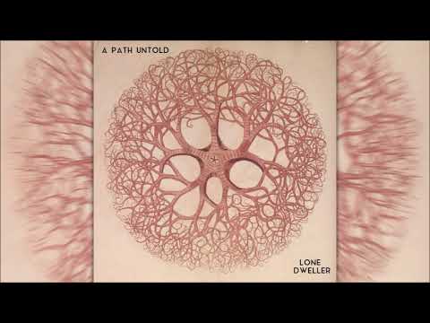A Path Untold - Lone Dweller | Full EP