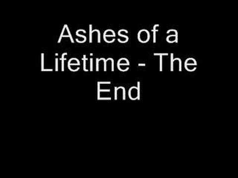 Ashes of a Lifetime - The End