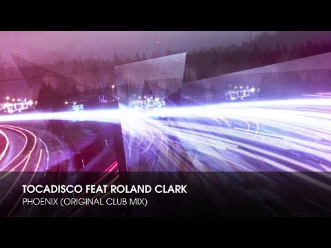 Tocadisco feat Roland Clark - Phoenix (Original Club Mix)