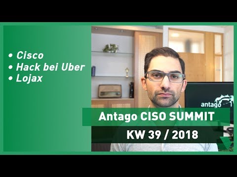 CISO Summit: KW 39 2018 - FragmentSmack bei Cisco, Hack bei Uber und Lojax