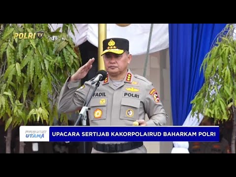 KABAHARKAM POLRI PIMPIN UPACARA SERTIJAB KAKORPOLAIRUD BAHARKAM POLRI