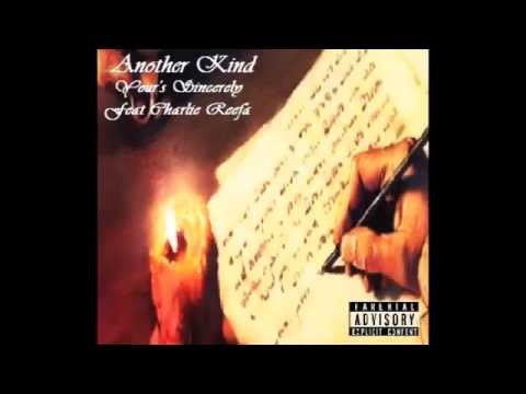 Another Kind Feat Charlie Reefa - Your's Sincerely Prod By Redhooknoodles