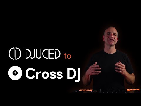 DJUCED to Cross DJ