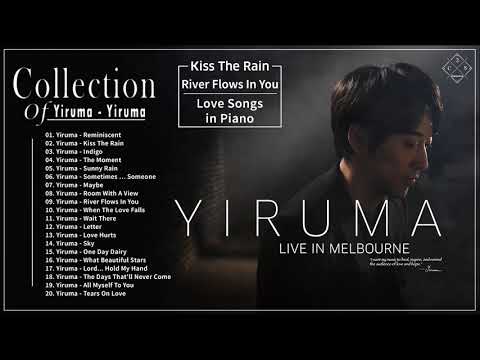 Yiruma Greatest Hits Full Album 2021 - Best Songs of Yiruma - Yiruma Piano Playlist
