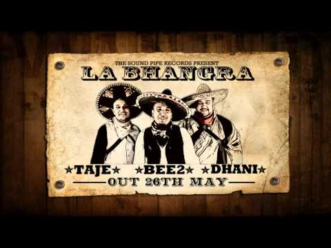 BEE2 & Taj-E featuring Dhani - La Bhangra (Promo)
