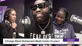 Chicago Black Restaurant Week celebrates 10 years of delighting diners | Reset with Sasha-Ann Simons