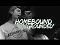 Homebound "Grounded" Lyric Video 
