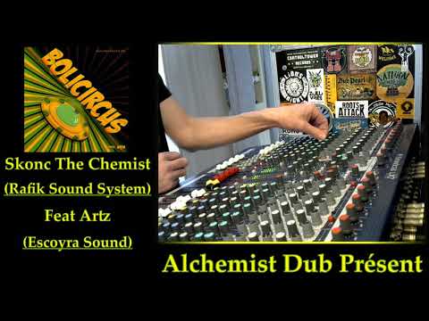 Skonc The Chemist Feat Artz   BOLICIRCUS Played By Alchemist Dub