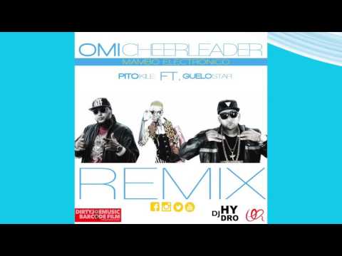 REMIX CHEERLEADER : PITOKILE FT GUELOSTAR : MAMBO ELECTRONICO : DIRTYJOEMUSIC:DJ HYDRO