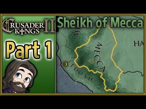 Crusader Kings II Sheikh of Mecca Muslim Gameplay - Part 1 - Let's Play Walkthrough