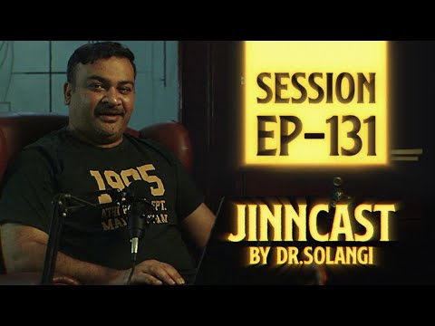 Jinn-Cast Session 131