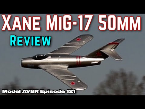 Xane MiG-17 50mm RC EDF Jet PNP - Model AV8R Review