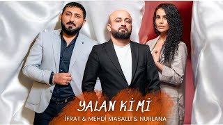 Download lagu Ifrat & Mehdi Masalli & Nurlana - Yalan kimi ( Meyxana ) mp3