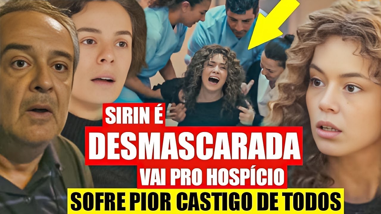 FORÇA DE MULHER - Sirin É DESMASCARADA e CASTIGADA! Sirin PAGA CARO por todas as MALDADES!