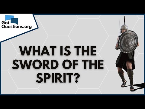 What is the sword of the Spirit (Ephesians 6:17)? | GotQuestions.org