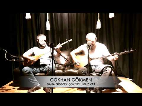 Gökhan Gökmen - Daha Gidecek Çok Yolumuz Var