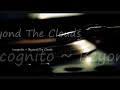 Incognito ~ Beyond The Clouds