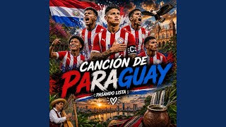 CanciĂłn de Paraguay Pasando Lista CanciĂłn de Paraguay Pasando Lista