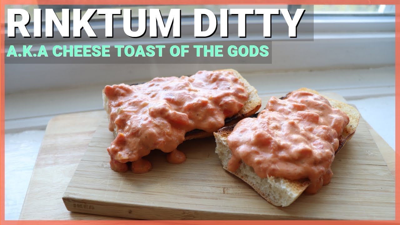 Rinktum Ditty - The Rare Welsh Rarebit Recipe as Delicious as is it Oddly Named