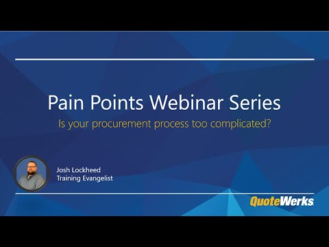 Is your procurement process too complicated? | QuoteWerks Pain Point Webinar