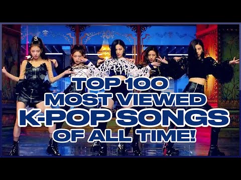 [TOP 100] MOST VIEWED K-POP SONGS OF ALL TIME • JUNE 2020