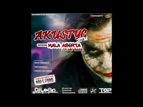 AKUSTYC SOM ESP  MALA ABERTA   DJ LEON CBA