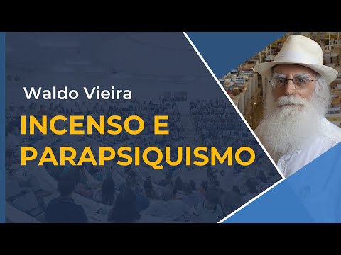 Incenso e parapsiquismo – Waldo Vieira