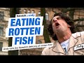 Eating Rotten Fish | Hamish & Andy