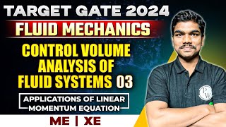 Applications of Linear momentum equation | Control Volume Analysis 03 | Fluid Mechanics | GATE 2024