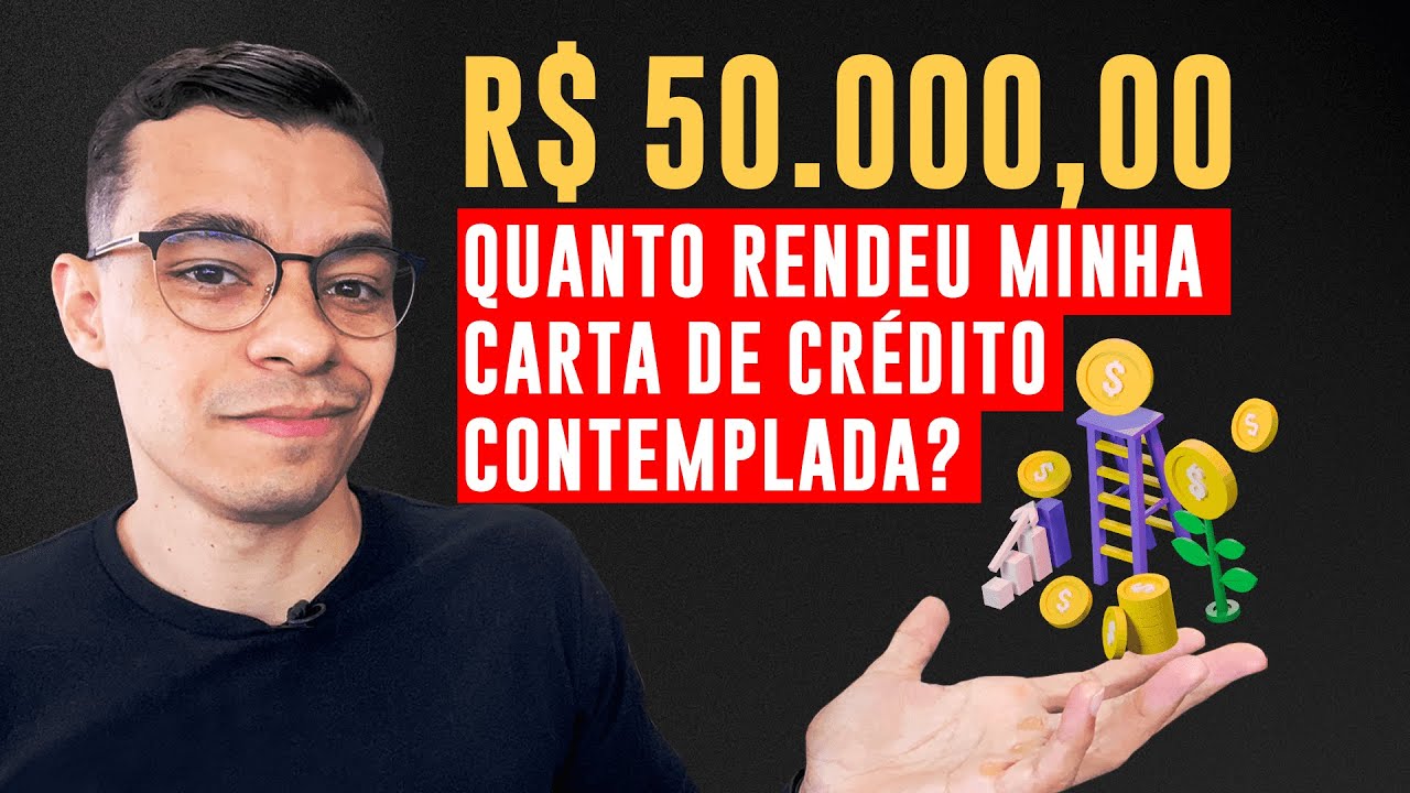 QUANTO RENDE UMA CARTA DE CRÉDITO CONTEMPLADA? (NA PRÁTICA!)