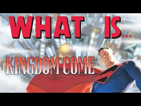 What Is... Kingdom Come