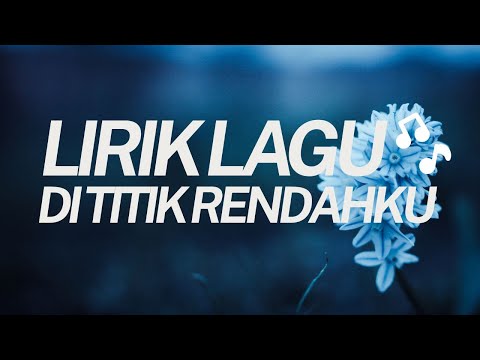 Lirik Lagu : Di Titik Rendahku by Stephanie Erastus