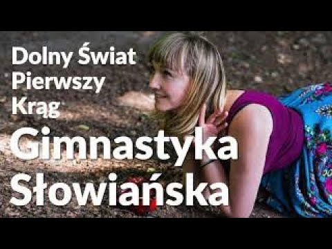 Gimnastyka Słowiańska dla początkujących - D1 - opis ćwiczeń - Joga dla kobiet -Gimnastyka Czarownic