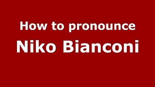 How to pronounce Niko Bianconi