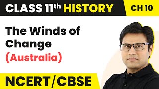Class 11 History Chapter 10 | The Winds of Change (Australia) - Displacing Indigenous Peoples