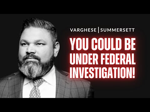 Under Federal Investigation? Here's 4 Tell-Tale Signs