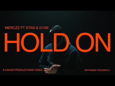 Merczz  - Hold On - Ft Stan & D1ne (Official Video)