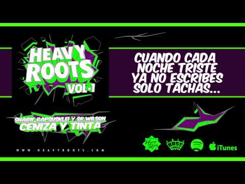 HEAVY ROOTS - CENIZA Y TINTA CON RAPSUSKLEI, SHARIF Y SR.WILSON