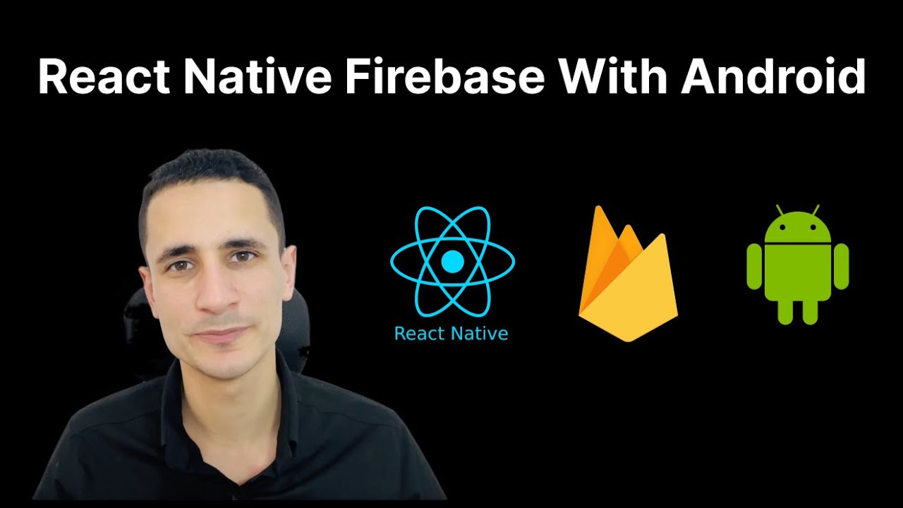 How to Integrate Firebase Into Your React Native Android App