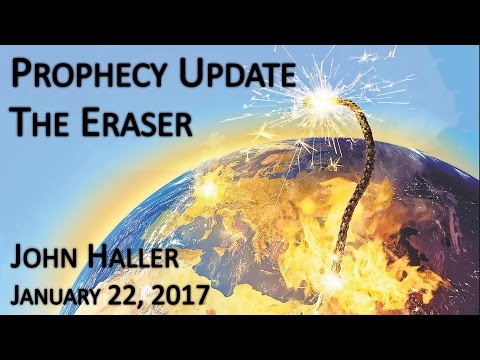 2017.01.22 John Haller Prophecy Update: "The Eraser"