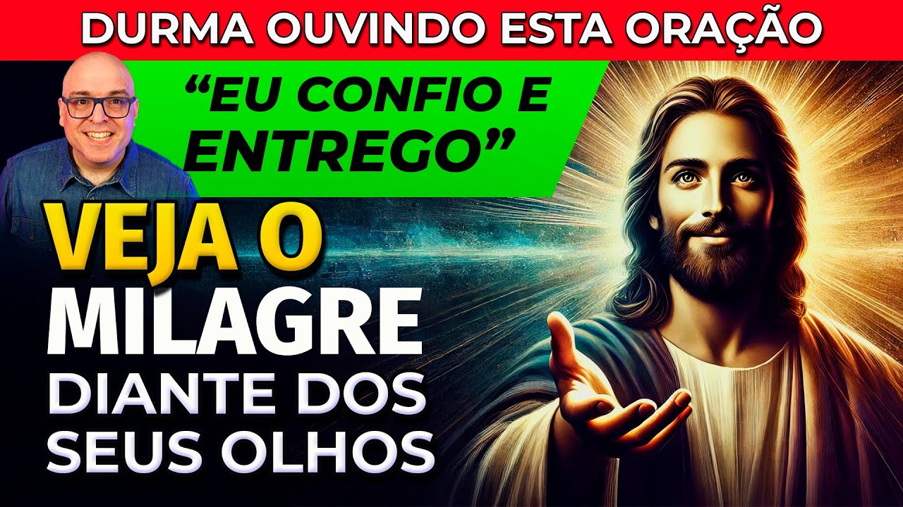 VEJA O MILAGRE DIANTE DOS SEUS OLHOS - ORAÇÃO PARA OUVIR DORMINDO
