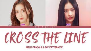 Download lagu Cross The Line - Milk Pansa, Love Pattranite (Ost. Girl Rules)  -Lyrics [ THAI/ROM/IND/ENG ] mp3