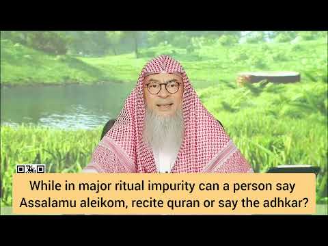 In major sexual impurity (janaba) can I say salam, Recite Quran, Say adhkar? #Assim assim al hakeem